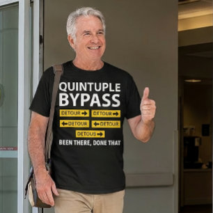Funny Quintuple Bypass Heart Surgery T-Shirt
