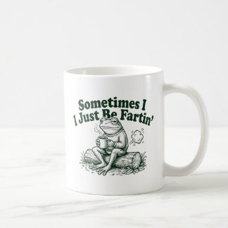 Funny Quirky Frog Gift, Sometimes I Just Be Fartin Coffee Mug