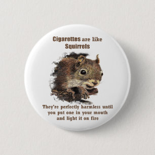 Funny Quit Smoking Motivational Quote  Squirrel 2 Inch Round Button