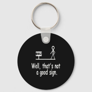 Funny Quiz Joke Stick Figure Not A Great Sign Pun  Keychain