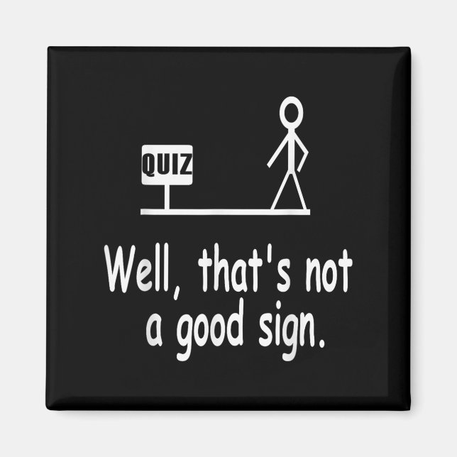 Funny Quiz Joke Stick Figure Not A Great Sign Pun  Magnet (Front)