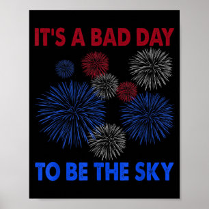 Funny Quote A Bad Day To Be The Sky Sarcastic Poster