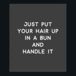 Funny Quote About Life Advice and Resilience Poster<br><div class="desc">Funny Quote About Life Advice and Resilience</div>