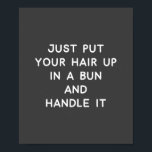 Funny Quote About Life Advice and Resilience Poster<br><div class="desc">Funny Quote About Life Advice and Resilience</div>