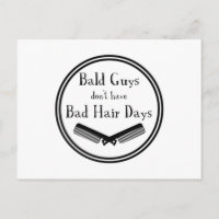 Funny Quote - Bald Guys Don't Get Bad Hair Days