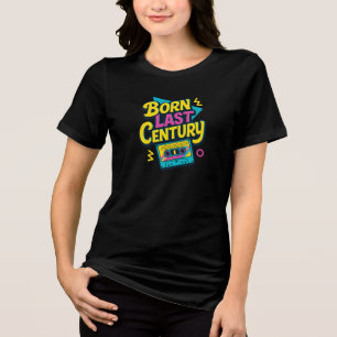Funny Quote Born Last Century Cassette Tape Tri-Blend Shirt
