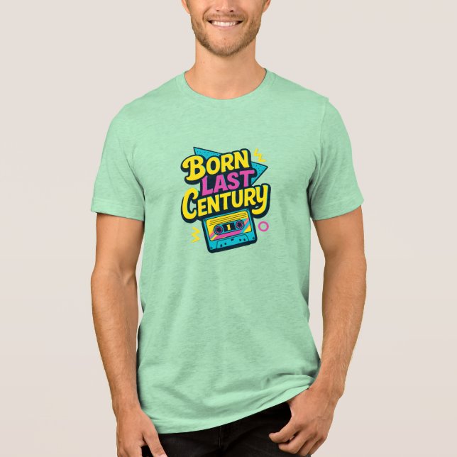 Funny Quote Born Last Century Cassette Tape Tri-Blend Shirt (Front)