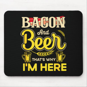 Funny Quote Breakfast Bacon And Beer That's Why I' Mouse Pad