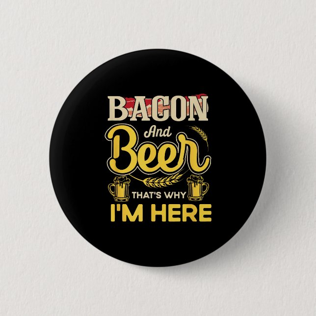 Funny Quote Breakfast Bacon And Beer Thats Why Im  2 Inch Round Button (Front)