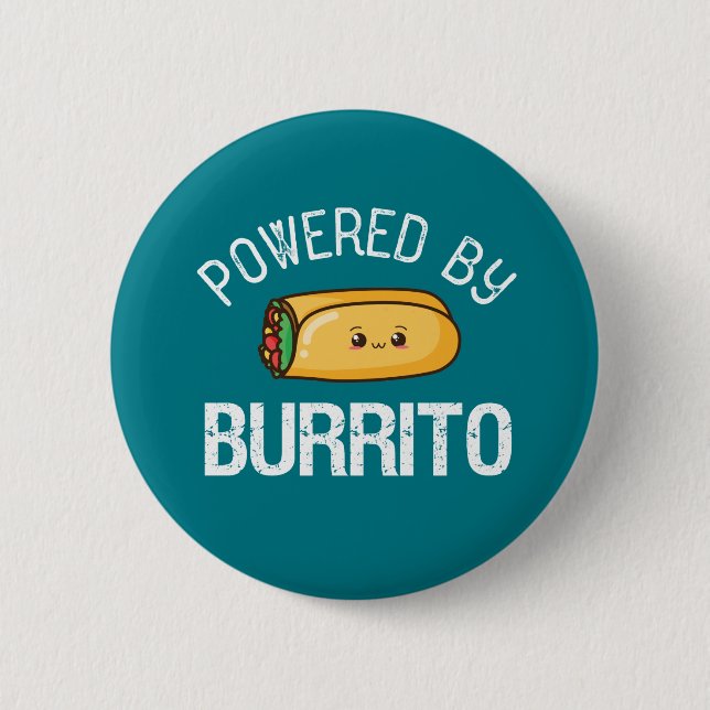 Funny Quote Burrito and Mexican Food Lover 2 Inch Round Button (Front)