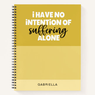 Funny Quote Butter Yellow Suffer Alone Colorblock Notebook