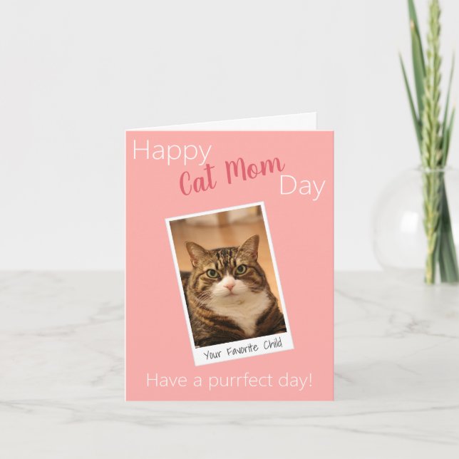 Funny Quote Cat Mom Mothers Day Custom Pink photo Card (Front)