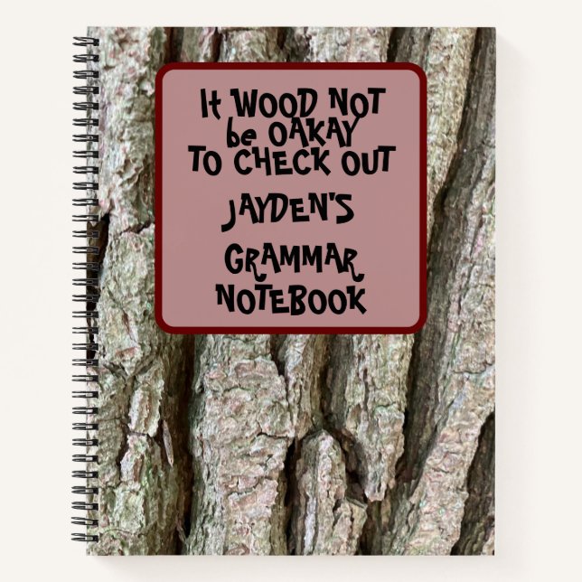 Funny Quote Custom It Wood Not be Oakay Spiral  Notebook (Front)
