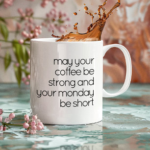 Funny Quote Cute Black And White Monday Morning Coffee Mug