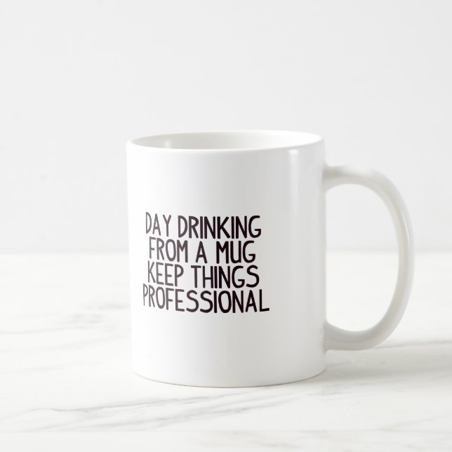 Funny quote Day Drinking professional Coffee Mug (Right)