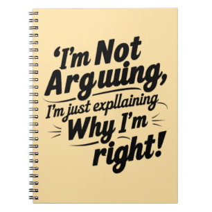 Funny Quote Design – I'm Not Arguing, I'm Just Exp Notebook