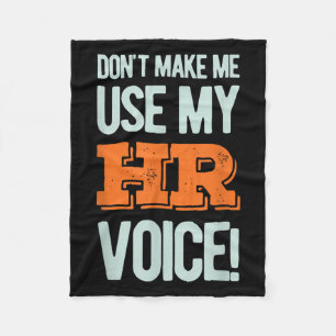 Funny Quote Don't Make Me Use My Hr Voice Design  Fleece Blanket