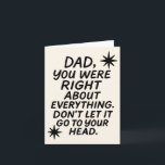 Funny Quote Father's Day Dad Love Joke Card<br><div class="desc">This playful Father’s Day card features bold black lettering with vintage starburst accents on a soft cream background. Perfect for adult kids who want to give their dad a laugh while still admitting he was right (sort of). Great for dads who appreciate humour, mid-century design, and a little sarcasm with...</div>
