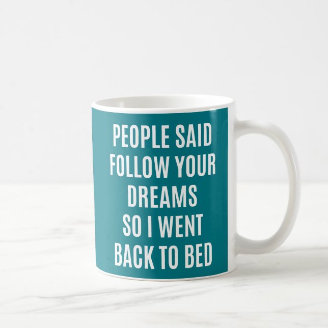 Funny quote Follow your dreams back to bed Coffee Mug (Right)