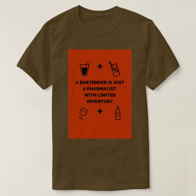 Funny quote for bartenders T-Shirt (Design Front)