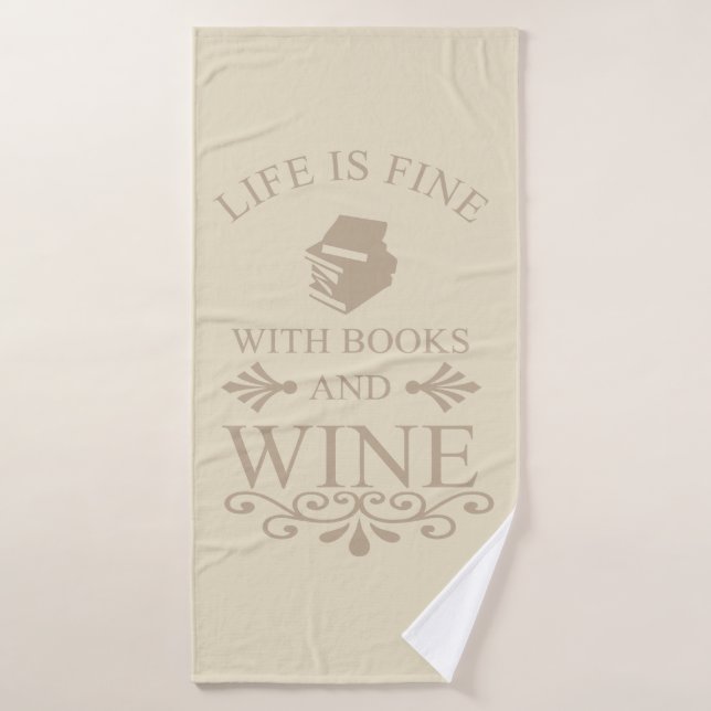funny quote for books and wine lover bath towel (Bath Towel)