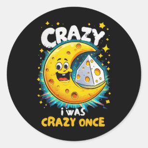 Funny quote for cheese lovers classic round sticker