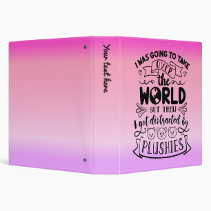 Funny Quote For Cute Plushie Lovers & Collectors Binder