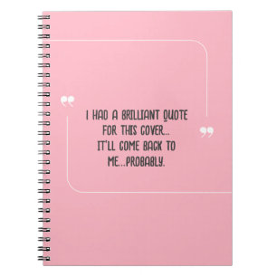 Funny Quote for Forgetful People Notebook