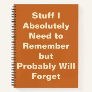 Funny Quote for Forgetful People Notebook