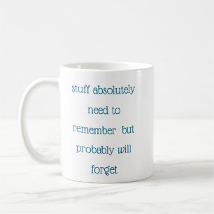 Funny Quote for Forgetful People To Do List Teal Coffee Mug