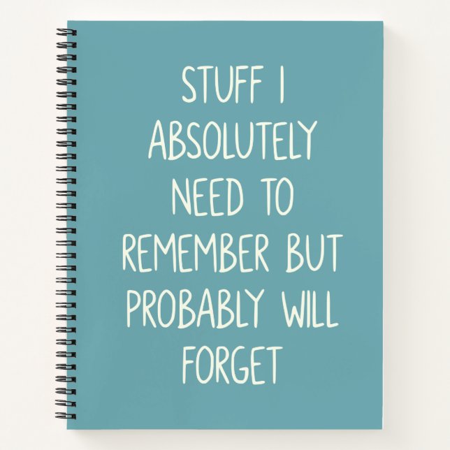 Funny Quote for Forgetful People To Do List Teal Notebook (Front)