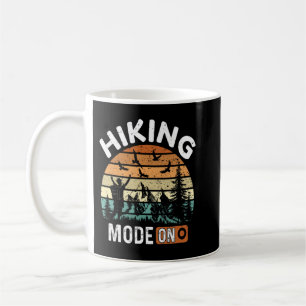 Funny quote for hiking lover, mode hike on coffee mug