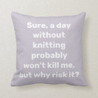 Funny Quote for Knitter Knitting Humour