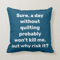 Funny Quote for Quilters Quilting Humour