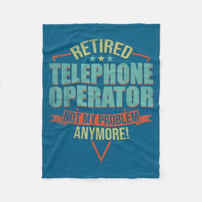 Funny Quote For Retired Telephone Operator  Fleece Blanket (Front)