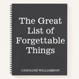 Funny Quote Forgettable Things Personalized Name  Notebook