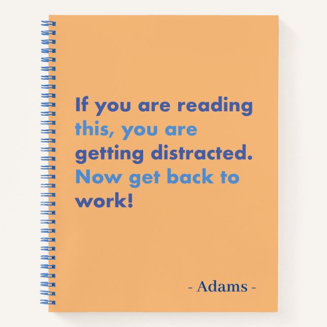 Funny Quote Get Back to Work Spiral Notebook (Front)