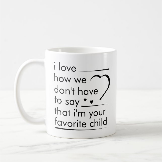 Funny Quote Gift Favourite Child Simple Typography Coffee Mug (Left)