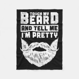 Funny Quote Gift For Bearded Men And Beard Lovers  Fleece Blanket