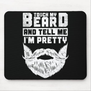Funny Quote Gift For Bearded Men And Beard Lovers  Mouse Pad