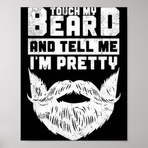 Funny Quote Gift For Bearded Men And Beard Lovers  Poster