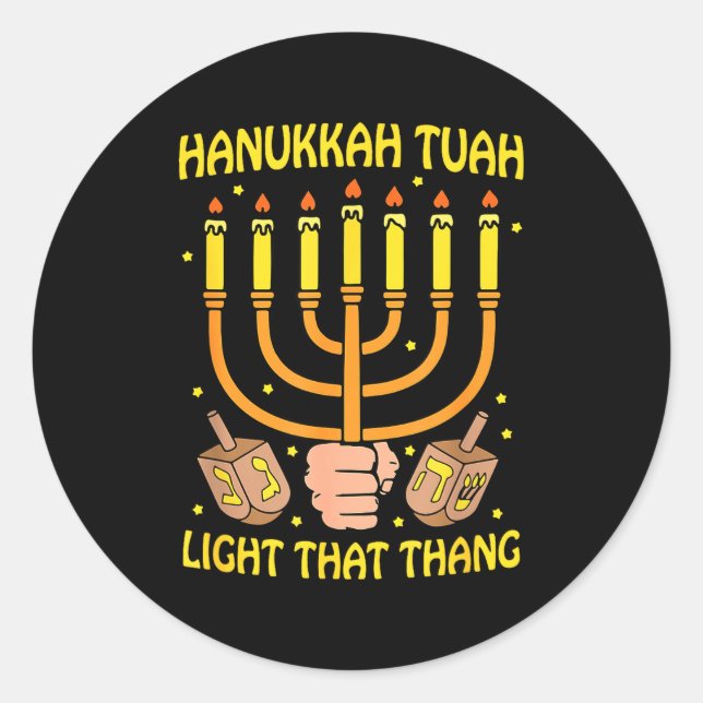 Funny Quote Hanukkah Tuah Light That Thang Design  Classic Round Sticker (Front)