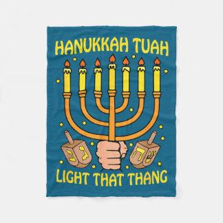Funny Quote Hanukkah Tuah Light That Thang Design  Fleece Blanket