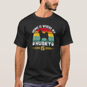 Funny Quote Home Is Where My Siberian Husky Vintag T-Shirt