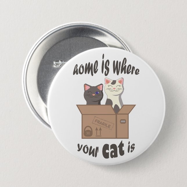 Funny quote Home is where your cat is 3 Inch Round Button (Front & Back)
