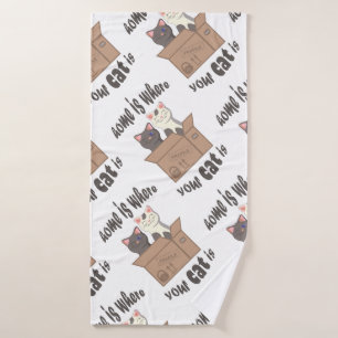 Funny quote Home is where your cat is Bath Towel