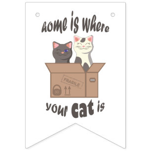Funny quote Home is where your cat is Bunting Flags