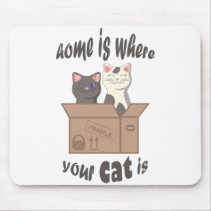 Funny quote Home is where your cat is Mouse Pad