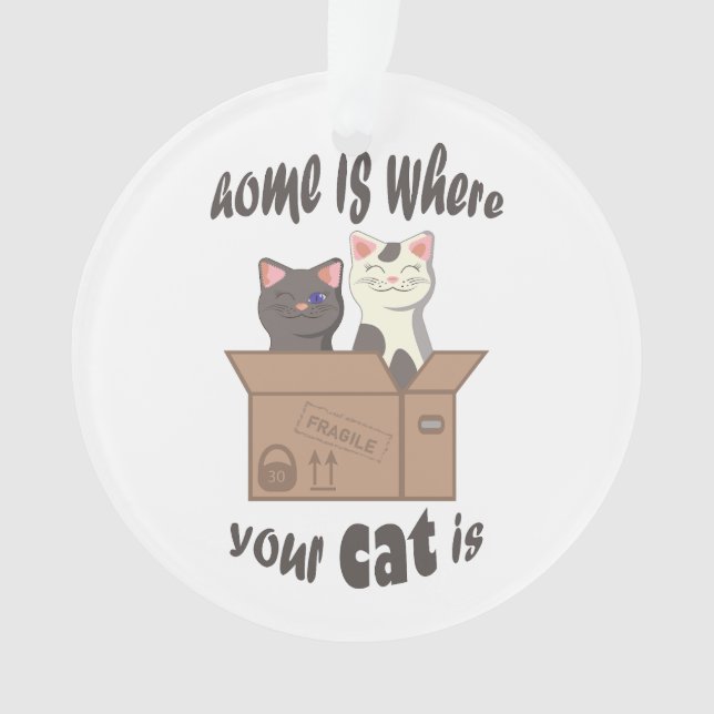 Funny quote Home is where your cat is Ornament (Front)