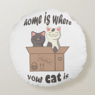 Funny quote Home is where your cat is Round Pillow